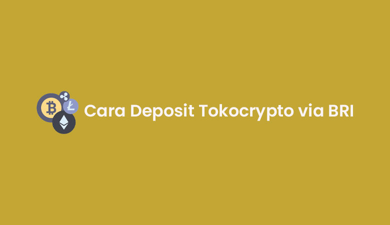 Cara Deposit Tokocrypto via BRI