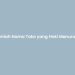 Contoh Nama Toko yang Hoki Menurut Feng Shui