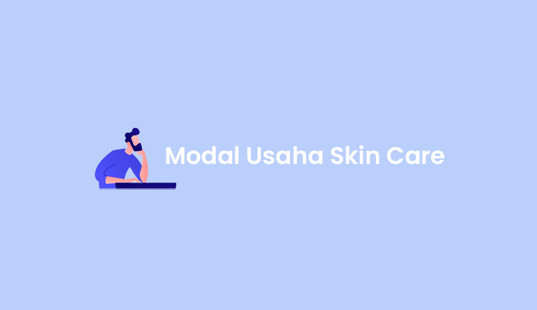Modal Usaha Skin Care