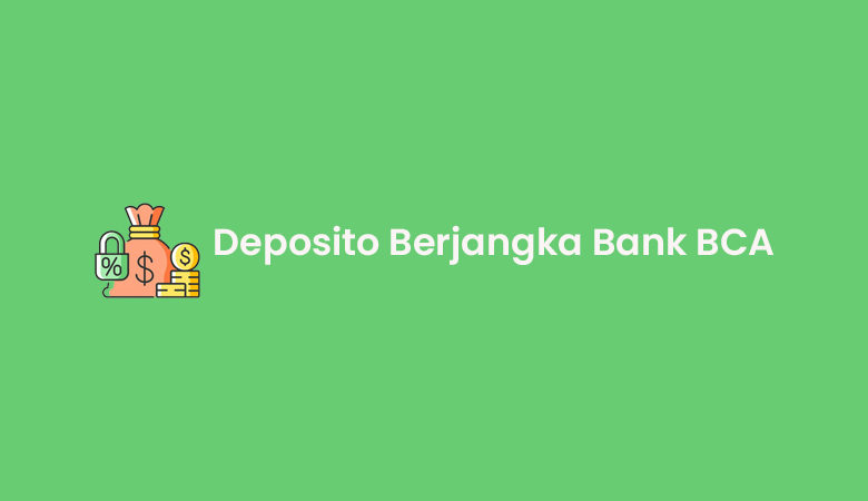 Deposito Berjangka Bank BCA