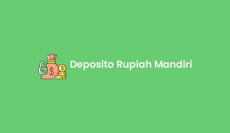 Deposito Rupiah Mandiri