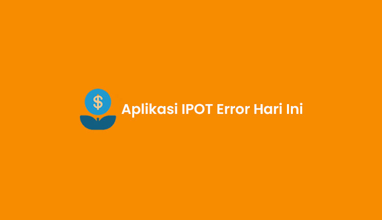 Aplikasi IPOT Error Hari Ini