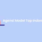 Agensi Model Top Indonesia Terbaik
