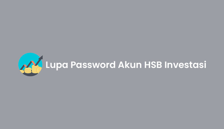 Lupa Password Akun HSB Investasi